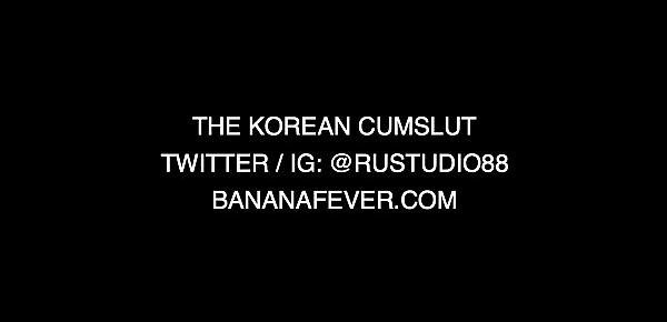  The Korean CumSlut - BananaFever